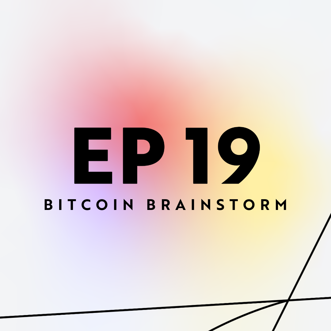 Bitcoin Brainstorm 19